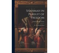Shahmah In Pursuit Of Freedom; Or, The Branded Hand