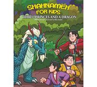 Shahnameh For Kids - Three Princes and a Dragon