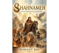SHAHNAMEH: Journey Through Persia's Eternal Epic