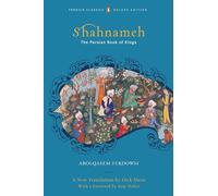 Shahnameh (Classics Deluxe Edition): The Persian Book of Kings (Penguin Classics Deluxe Edition)