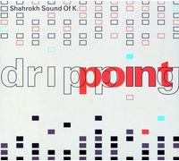 Shahrokh Sound of K. - Dripping Point [Import]