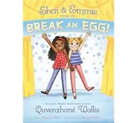 Shai amp Emmie Star in Break an Egg by Quvenzhan Wallis & With Nancy Ohlin & Illustrated by Sharee Miller Quvenzhan Wallis With Nancy Ohlin Illustrated by Sharee Miller (Auteur)