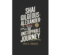 Shai Gilgeous-Alexander: Rising Star, Unstoppable Journey