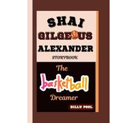 SHAI GILGEOUS ALEXANDER STORYBOOK: The Basketball Dreamer