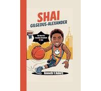 SHAI GILGEOUS ALEXANDER: The Rise Of A Canadian Basketball Star