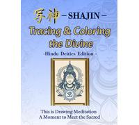 SHAJIN:Tracing & Coloring the Divine - Hindu Deities Edition: This is Drawing Meditation A Moment to Meet the Sacred