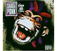 Shaka Ponk - Loco Con Da Frenchy Talkin'