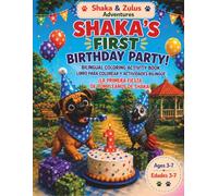 Shaka´s First Birthday Party!: A Fun Bilingual Coloring & Activity Book for Kids Ages 3-7 Featuring Shaka the African Grey Parrot, Zulu the Boxer Dog, ... Tracing, Counting, and Creative Fun