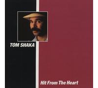 SHAKA, Tom Hit From The Heart