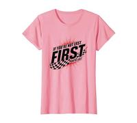 Shake and Bake First Last Racing Citation de Motivation pour Fan de Course T-Shirt, Femme, Rose, S