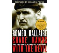 Shake Hands with the Devil: The Failure of Humanity in Rwanda