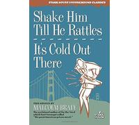 Shake Him Till He Rattles / It's Cold Out There