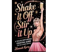 Shake It Off, Stir It Up: A Taylor Swift-Inspired Cocktail Guide for the Ultimate Swifties