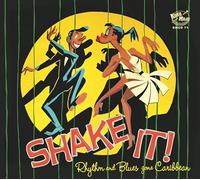 Shake It !/Rhythm and Blues Gone Caribbean