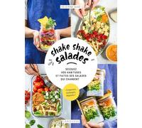 Shake shake salades Secouez vos habitudes et faites des salades qui changent - Séverine Augé - Larousse - cartonné - Guide