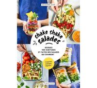 Shake shake salades: Secouez vos habitudes et faites des salades qui changent