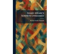 Shake-Speare's Sonnets Unmasked