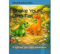 Shake Your Dino Tail: A Splinter and Slim Adventure