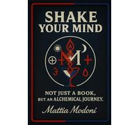 Shake Your Mind: An Alchemical Journey Through Mixology and Life