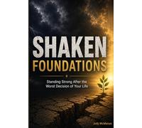 Shaken Foundations: Standing Strong After the Worst Decision of Your Life