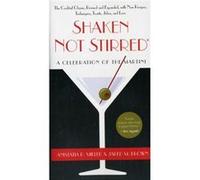 Shaken Not Stirred: A Celebration Of The Martini (Paperback) Anistatia Miller, (Auteur)
