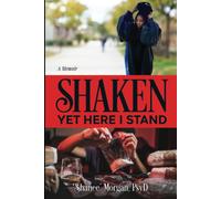 Shaken, Yet Here I Stand: A Memoir