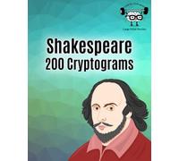 Shakespeare 200 Cryptograms Large Print Puzzles: Challenge Your Mind and Sharpen Your Brain with These Inspiring Classic Phrases to Decode, Puzzle ... Famous English Playwright, the Bard of Avon