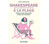 Shakespeare à la plage - Etre ou ne pas être dans un transat - Eddy Chevalier - Dunod - broché - Essai
