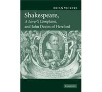 Shakespeare A Lovers Complaint and John Davies of Hereford - Brian Vickers - Cambridge University Press - Livre en Anglais - Paperback Brian VickersBrian Vickers (Auteur)