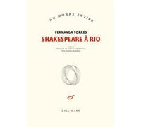 Shakespeare à Rio - Fernanda Torres - Gallimard - broché - Roman