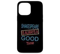 Shakespeare Always Good Time Slogan Humoristique Meme Coque pour iPhone 13 Pro Max