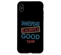 Shakespeare Always Good Time Slogan Humoristique Meme Coque pour iPhone XS Max