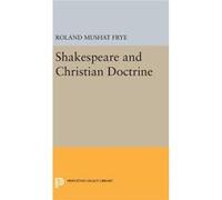 Shakespeare And Christian Doctrine Roland Mushat Frye, (Auteur)