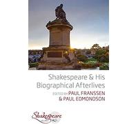 Shakespeare And His Biographical Afterlives