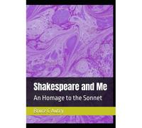 Shakespeare And Me: An Homage To The Sonnet