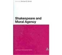 Shakespeare and Moral Agency, Continuum Shakespeare Studies
