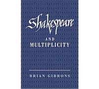 Shakespeare and Multiplicity Brian Gibbons (Auteur)