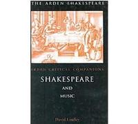 Shakespeare And Music, Arden Critical Companion David Lindley (Auteur)