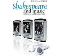 Shakespeare and Music by Sanders & Julie School of English and Philosophy & Keele University Julie Sanders (Auteur)