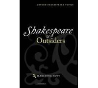 Shakespeare and Outsiders (Oxford Shakespeare Topics) by Novy, Marianne NEUF