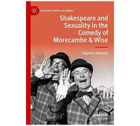 Shakespeare And Sexuality In The Comedy Of Morecambe & Wise