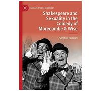 Shakespeare And Sexuality In The Comedy Of Morecambe & Wise