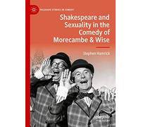 Shakespeare And Sexuality In The Comedy Of Morecambe & Wise
