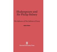 Shakespeare and Sir Philip Sidney: The Influence of the Defense of Poesy