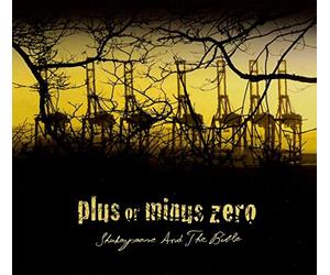 Shakespeare and the Bible - Plus Or Minus Zero