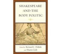 Shakespeare And The Body Politic