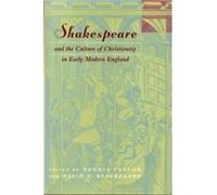Shakespeare and the Culture of Christianity in Early Modern England