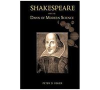 Shakespeare And The Dawn Of Modern Science