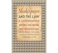 Shakespeare And The Law 8211 A Conve Bradin Cormack, Martha C Nussbaum, Richard Strier (Auteur)