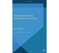 Shakespeare And The Performance Of Girlhood